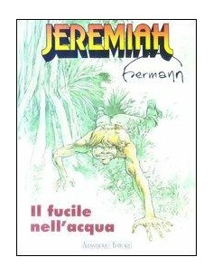 JEREMIAH IL FUCILE NELL`ACQUA