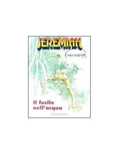 JEREMIAH IL FUCILE NELL`ACQUA