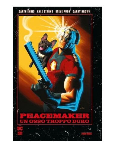 PEACEMAKER UN OSSO TROPPO DURO - DC BLACK LABEL COMPLETE COLLECTION