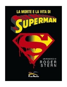 LA MORTE E LA VITA DI SUPERMAN 1