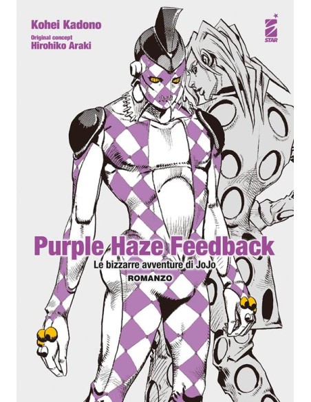 PURPLE HAZE FEEDBACK - LE BIZZARRE AVVENTURE DI JOJO - ROMANZO