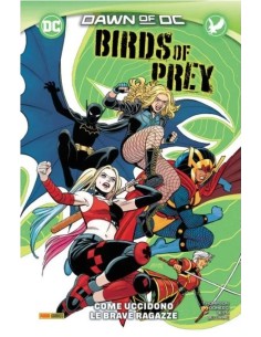 BIRDS OF PREY 1 COME UCCIDONO LE BRAVE RAGAZZE - DC...
