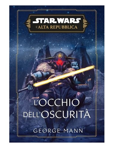 STAR WARS ROMANZI L`ALTA REPUBBLICA L`OCCHIO DELL`OSCURITA`