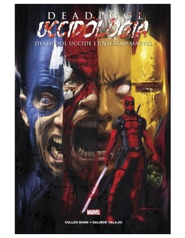 DEADPOOL UCCIDOLOGIA VOL. 1 DEADPOOL UCCIDE L`UNIVERSO MARVEL