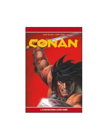 CONAN 2 - 100% CULT COMICS RISTAMPA - IL DIO DELL`URNA E ALTRE STORIE