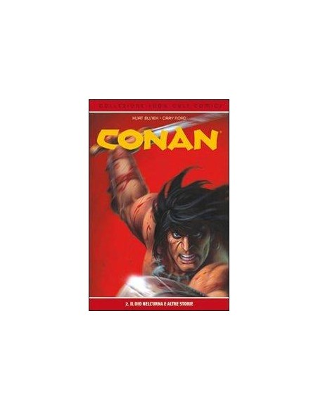 CONAN 2 - 100% CULT COMICS RISTAMPA - IL DIO DELL`URNA E ALTRE STORIE