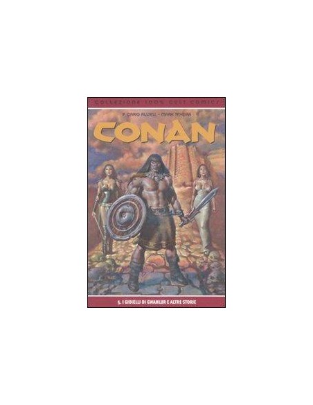 CONAN 5 - 100% CULT COMICS - I GIOIELLI DI GWALUR