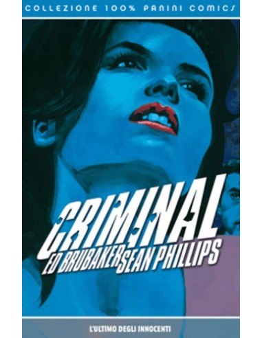 CRIMINAL 6 - 100% PANINI COMICS - L`ULTIMO DEGLI INNOCENTI