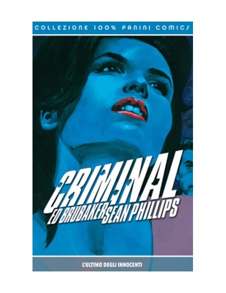 CRIMINAL 6 - 100% PANINI COMICS - L`ULTIMO DEGLI INNOCENTI
