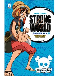 ONE PIECE STRONG WORLD IL FILM ANIME COMICS 1 (di 2)