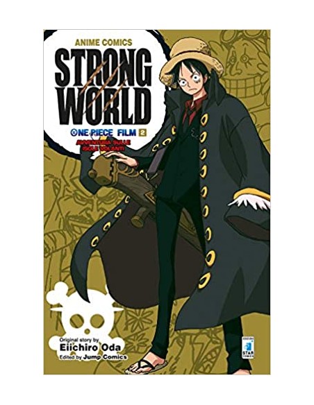 ONE PIECE STRONG WORLD IL FILM ANIME COMICS 2 (di 2)