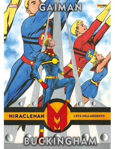 MIRACLEMAN DI NEIL GAIMAN & MARK BUCKINGHAM: L`ETA` DELL`ARGENTO