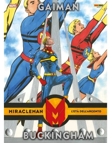 MIRACLEMAN DI NEIL GAIMAN & MARK BUCKINGHAM: L`ETA` DELL`ARGENTO