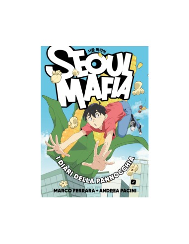 SEOUL MAFIA - I DIARI DELLA PANNOCCHIA