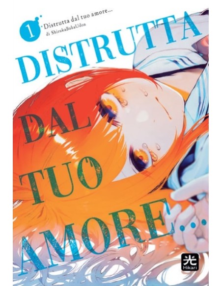 DISTRUTTA DAL TUO AMORE 3