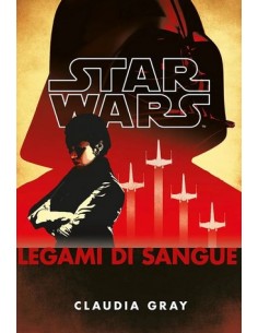 STAR WARS ROMANZI LEGAMI DI SANGUE