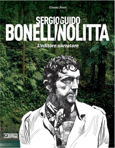 SERGIO BONELLI / GUIDO NOLITTA L`EDITORE NARRATORE
