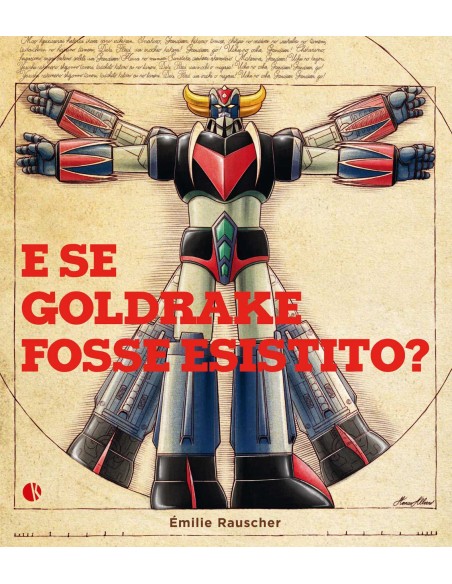 SE GOLDRAKE FOSSE ESISTITO