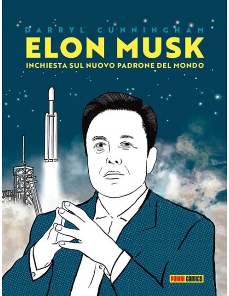 ELON MUSK: INCHIESTA SU UN NUOVO PADRONE DEL MONDO