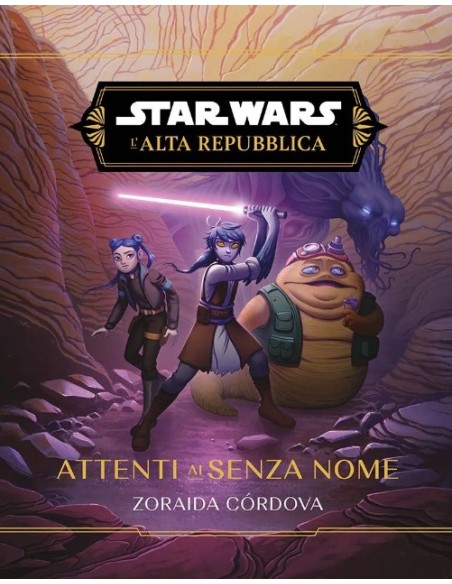 STAR WARS ROMANZI L`ALTA REPUBBLICA: ATTENTI AI SENZA NOME