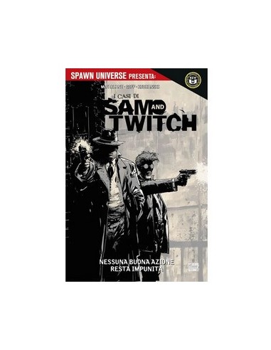 SPAWN UNIVERSE PRESENTA I CASI DI SAM E TWITCH 1 NESSUNA BUONA AZIONE RESTA IMPUNITA