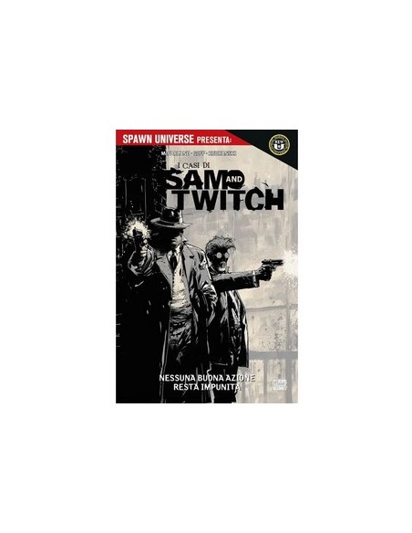 SPAWN UNIVERSE PRESENTA I CASI DI SAM E TWITCH 1 NESSUNA BUONA AZIONE RESTA IMPUNITA