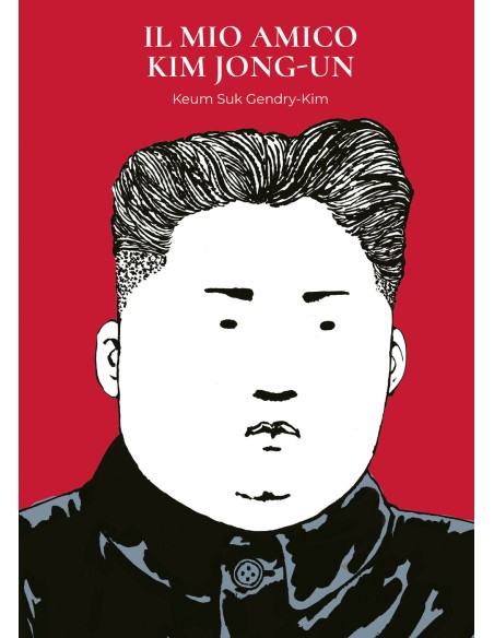 IL MIO AMICO KIM JONG-UN