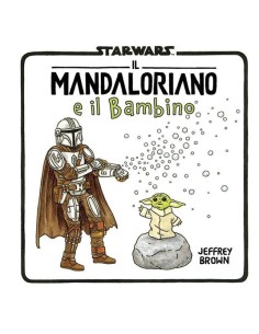 STAR WARS: IL MANDALORIANO E IL BAMBINO