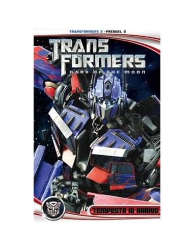 TRANSFORMERS 3 PREQUEL : TEMPESTA IN ARRIVO 2 - DARK OF THE MOON