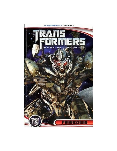 TRANSFORMERS 3 PREQUEL : FONDAZIONE 1 - DARK OF THE MOON