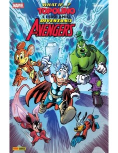 WHAT IF…? TOPOLINO E I SUOI AMICI DIVENTANO GLI AVENGERS