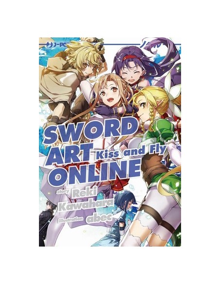 SWORD ART ONLINE NOVEL 22 - KISS AND FLY