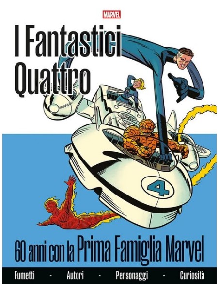 FANTASTICI QUATTRO: 60 ANNI CON LA PRIMA FAMIGLIA MARVEL