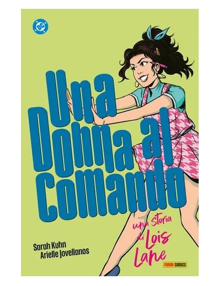 UNA DONNA AL COMANDO - UNA STORIA DI LOIS LANE - DC YOUNG ADULT
