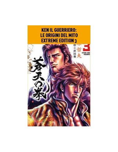 KEN IL GUERRIERO: LE ORIGINI DEL MITO EXTREME EDITION 3