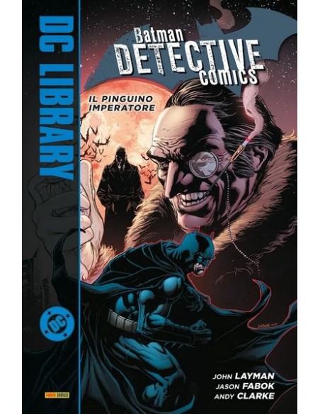 BATMAN DETECTIVE COMICS: IL PINGUINO IMPERATORE - DC LIBRARY