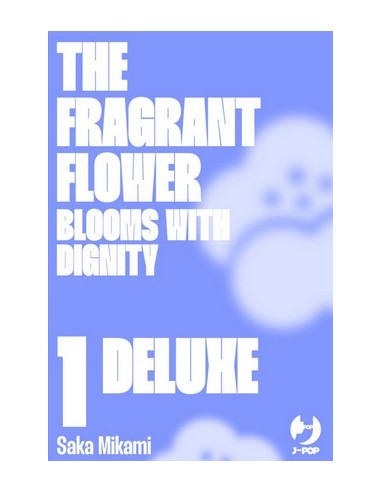 THE FRAGRANT FLOWER BLOOMS WITH DIGNITY 1 ED. DELUXE