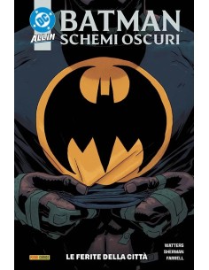 BATMAN - SCHEMI OSCURI 1 LE FERITE DELLA CITTA` - DC...