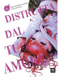 DISTRUTTA DAL TUO AMORE 6