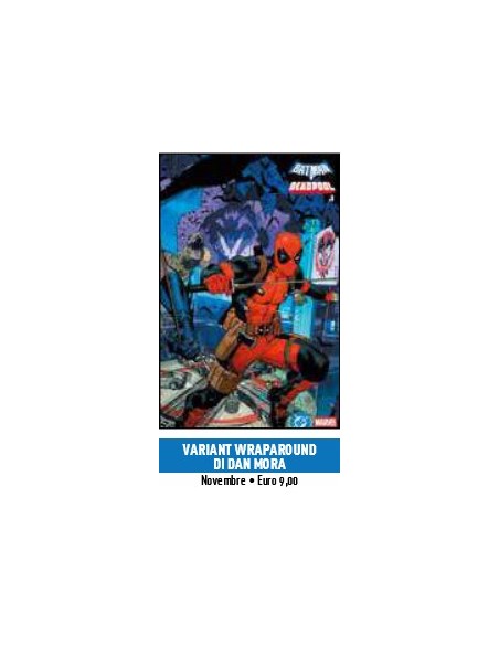 BATMAN/DEADPOOL - VARIANT WRAPAROUND DI DAN MORA