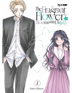 THE FRAGRANT FLOWER BLOOMS WITH DIGNITY 1