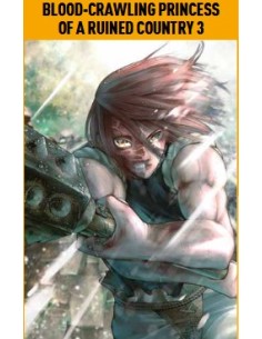 BLOOD-CRAWLING PRINCESS OF A RUINED COUNTRY 3