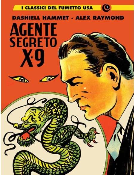 AGENTE SEGRETO X-9: STRISCE GIORNALIERE 1934-1936 - I CLASSICI DEL FUMETTO USA 1 (DI 4)