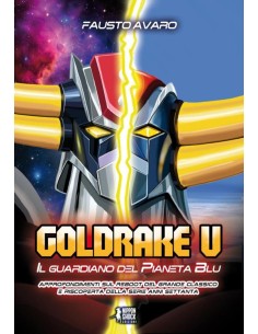 GOLDRAKE U - IL GUARDIANO DEL PIANETA BLU