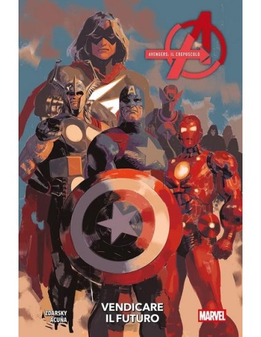 AVENGERS - IL CREPUSCOLO: VENDICARE IL FUTURO -...