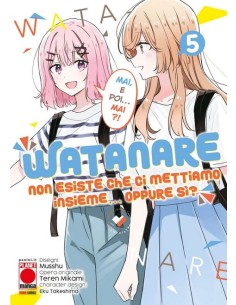 WATANARE - NON ESISTE CHE CI METTIAMO INSIEME!… OPPURE...