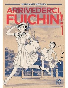 ARRIVEDERCI FUICHIN! VOL. 1