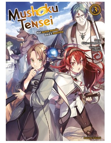 MUSHOKU TENSEI - NEL NUOVO MONDO DARO` IL...