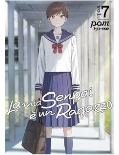 LA MIA SENPAI E` UN RAGAZZO 7 (di 10)