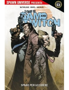 SPAWN UNIVERSE PRESENTA I CASI DI SAM E TWITCH 2 SPARO...